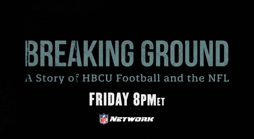 Breaking Ground A Story Of Hbcu Football And The Nfl