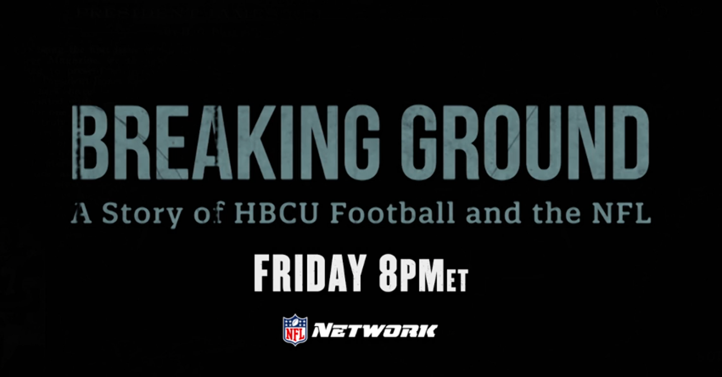 Breaking Ground A Story Of Hbcu Football And The Nfl